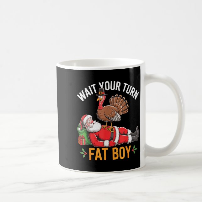 Funny Turkey Santa Wait Your Turn Fat Boy Thanksgi Kaffemugg (Höger)