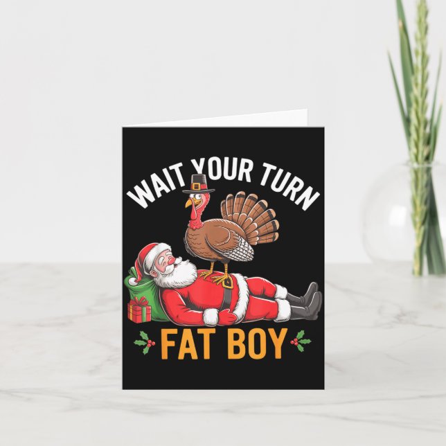 Funny Turkey Santa Wait Your Turn Fat Boy Thanksgi Kort (Framsida)