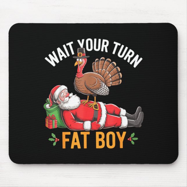 Funny Turkey Santa Wait Your Turn Fat Boy Thanksgi Musmatta (Framsidan)