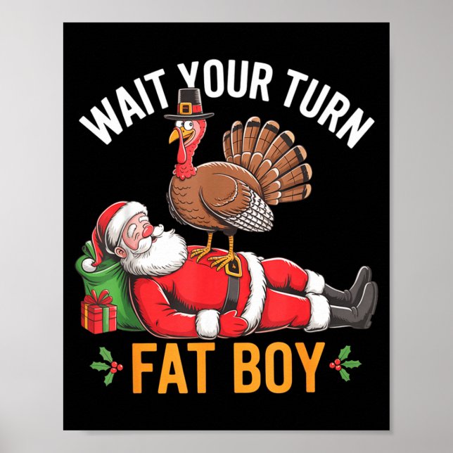 Funny Turkey Santa Wait Your Turn Fat Boy Thanksgi Poster (Framsidan)