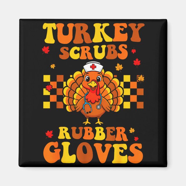 Funny Turkey Scrubs Rubber Gloves Thanksgiving Nur Magnet (Framsidan)