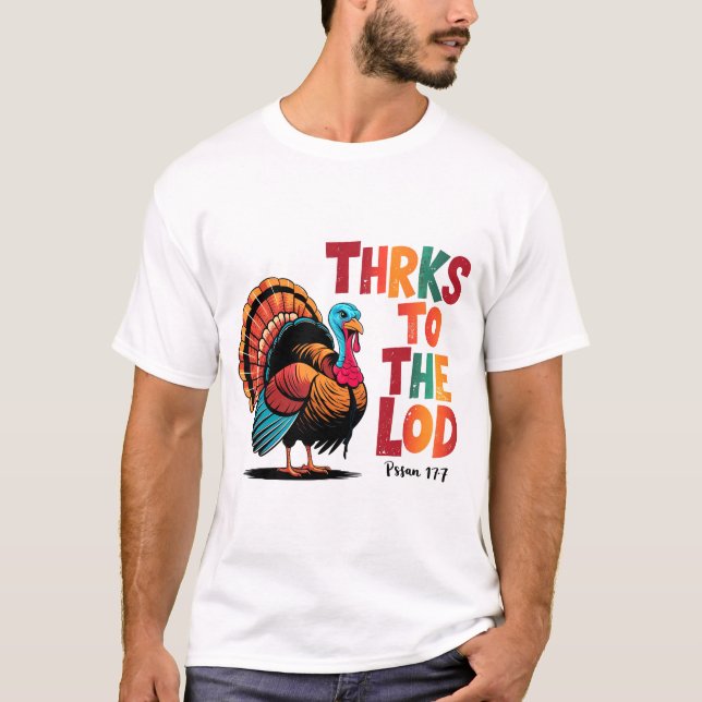 Funny Turkey Thanks To The Lord Thanksgiving art T Shirt (Framsida)