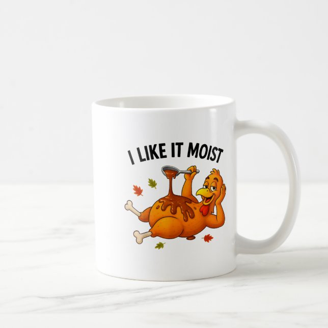 Funny Turkey Thanksgiving I Like It Moist Adult Wo Kaffemugg (Höger)