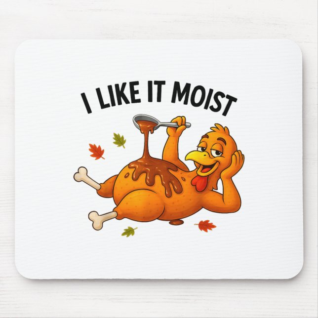 Funny Turkey Thanksgiving I Like It Moist Adult Wo Musmatta (Framsidan)