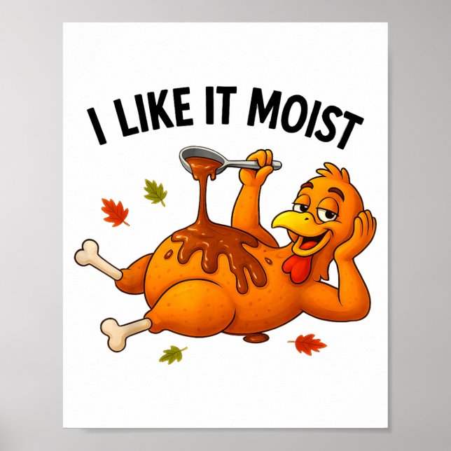Funny Turkey Thanksgiving I Like It Moist Adult Wo Poster (Framsidan)