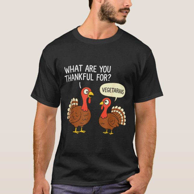 Funny Turkey Thanksgiving Thankful For Vegetarians T Shirt (Framsida)