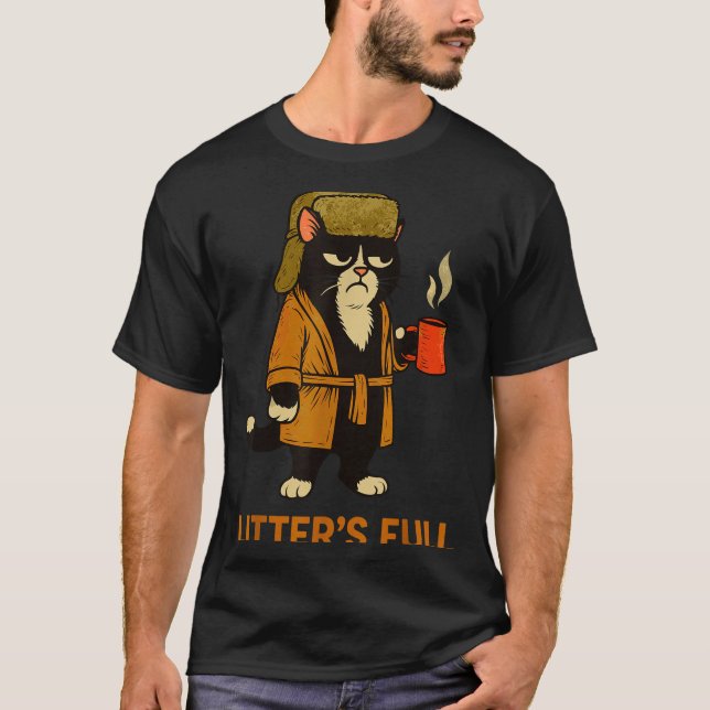 Funny Tuxedo Cat “litter’s Full” Coffee, Cat Parod T Shirt (Framsida)