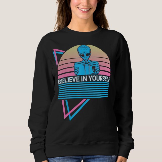 Funny Ufo Alien Astronomy Aliens Believe In Yourse T Shirt (Framsida)