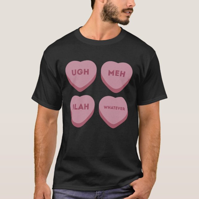 Funny Ugh Meh Blah Whatever Valentines Hearts T Shirt (Framsida)