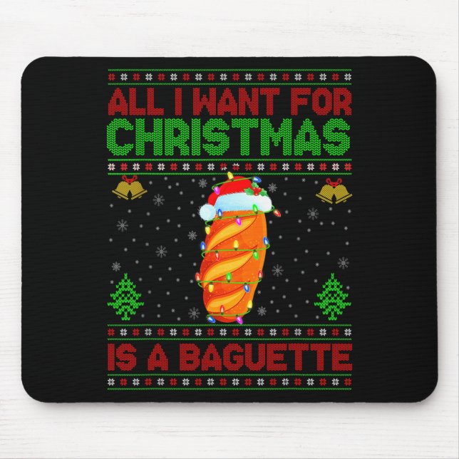 Funny Ugly All I Want For Christmas Is A Baguette  Musmatta (Framsidan)