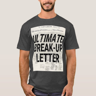 Funny Ultimate Breakup Brev Indep-förklaring T Shirt