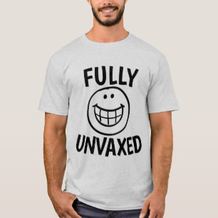 FUNNY UN VACCINATED ANTI-VAX T-SHIRTS