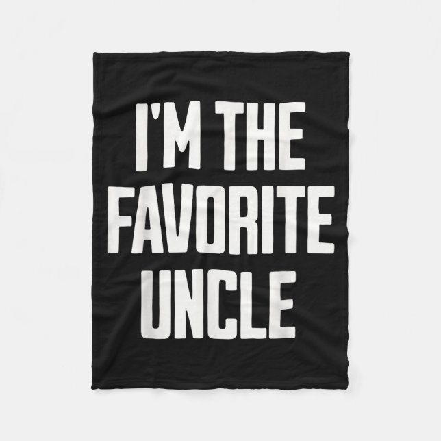 Funny Uncle I'm The Favorite Uncle Funny Sarcastic Fleecefilt (Framsidan)