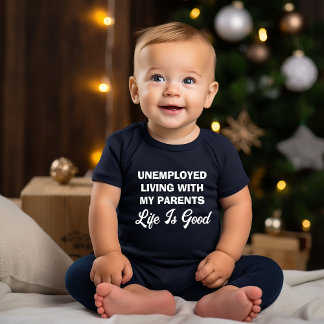 Funny Unemployed Living With My Parents Life Is Go T Shirt