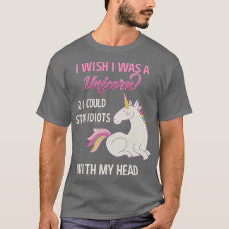 Funny Unicorn Design Sarcastic Saying I Wish I Was T Shirt
