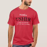 Funny Usher-Anpassade Bröllopsfest V03 RED T Shirt<br><div class="desc">Lustigt Usher-Anpassade Bröllopsfest V03 RED Den här bröllopsfestens t-shirt har en lekfull känsla, som det står i texten: " Jag ska visa dig runt.." Då säger jag åt dig att sätta dig." Men du kan naturligtvis vara mer formell och säga att jag är vaktmästare eller spelar ingen roll annan känner...</div>