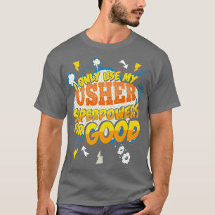 Funny Usher Superpower Gag2359 T Shirt