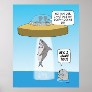 Funny Utomjordingar Abduct Shark As Manatee Watche Poster