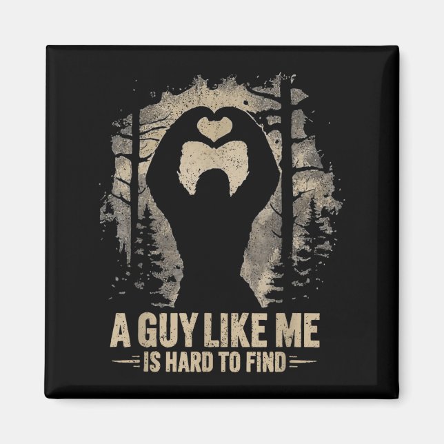 Funny Valentine Bigfoot Heart A Guy Like Me Is Har Magnet (Framsidan)