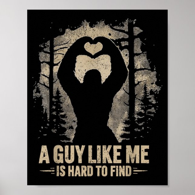 Funny Valentine Bigfoot Heart A Guy Like Me Is Har Poster (Framsidan)