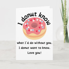 Funny Valentine I Donut Know Folded Kort