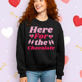 Funny Valentine’s Here for the Chocolate T Shirt