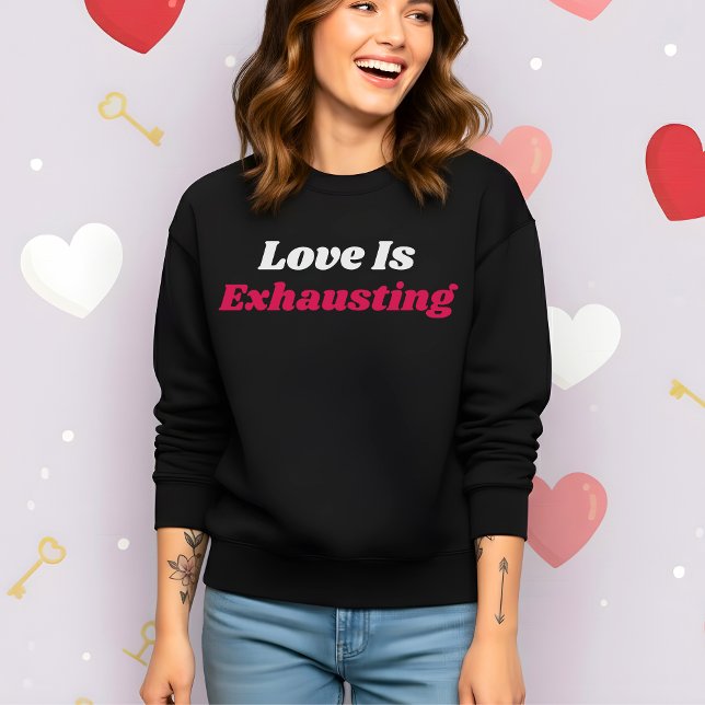 Funny Valentine’s Love Is Exhausting T Shirt (Skapare uppladdad)