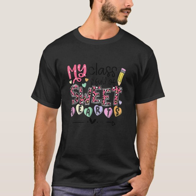 Funny Valentine Teacher My Class Is Full Of Sweeth T Shirt (Framsida)