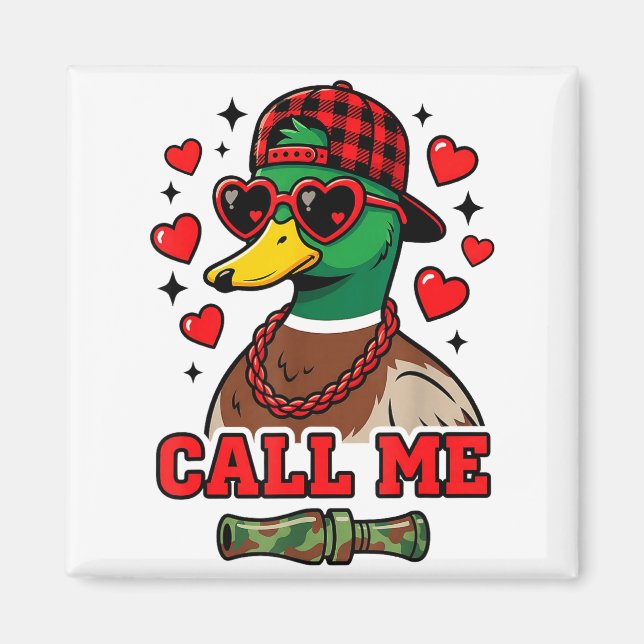 Funny Valentines Day Call Me Duck Hunting Men Wome Magnet (Framsidan)