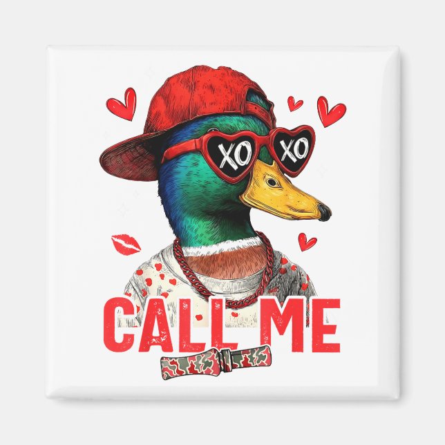 Funny Valentines Day Call Me Duck Hunting Men Wome Magnet (Framsidan)