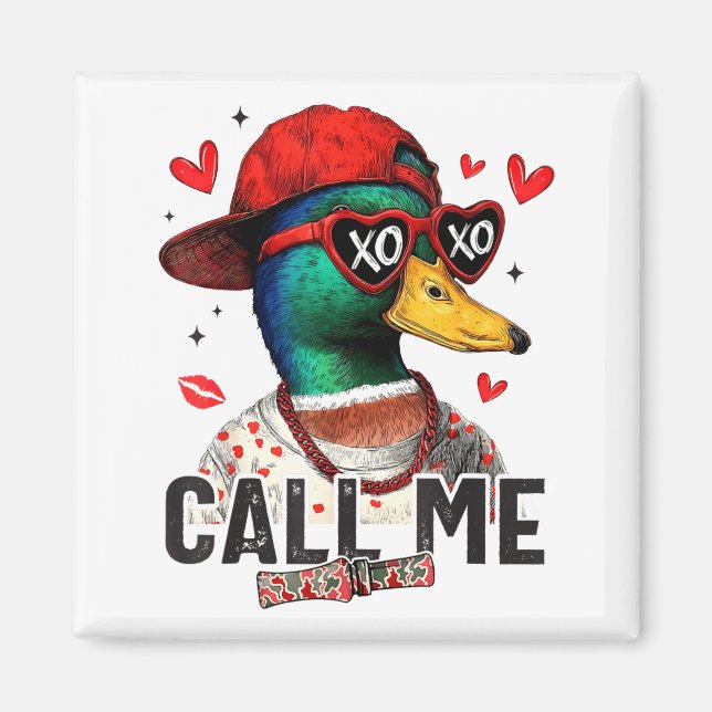 Funny Valentines Day Call Me Duck Hunting Men Wome Magnet (Framsidan)