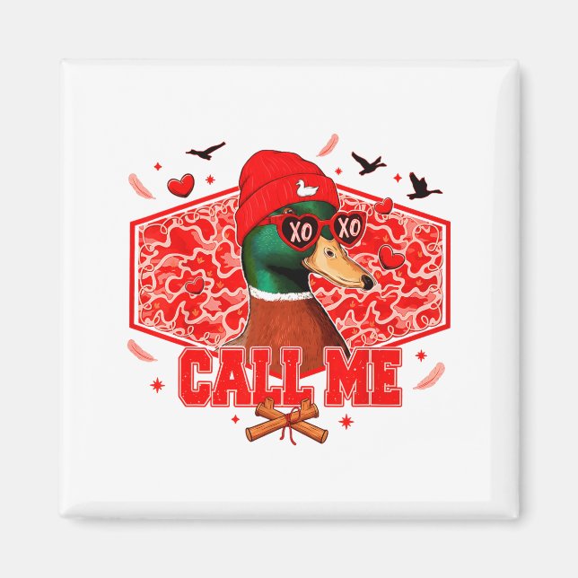 Funny Valentines Day Call Me Duck Hunting Men Wome Magnet (Framsidan)