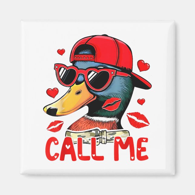 Funny Valentines Day Call Me Duck Hunting Men Wome Magnet (Framsidan)