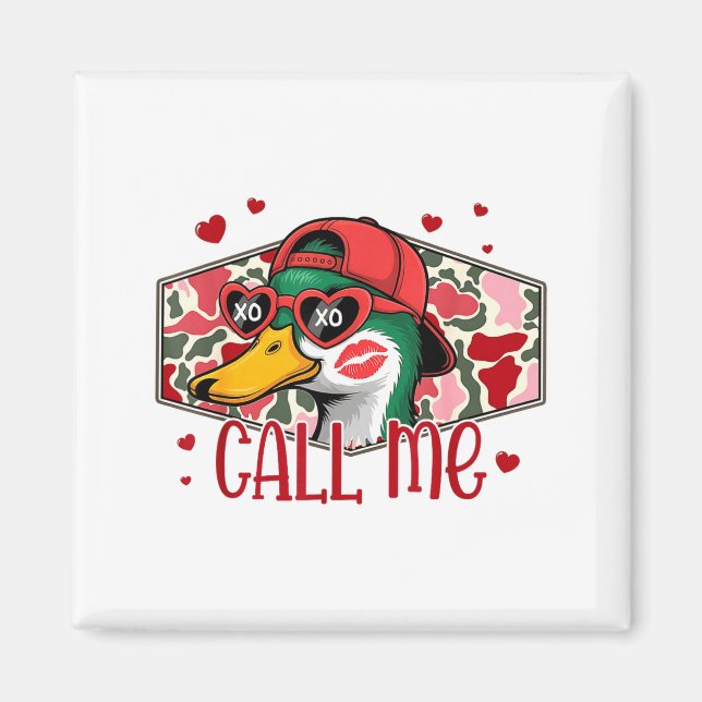 Funny Valentines Day Call Me Duck Hunting Men Wome Magnet (Framsidan)
