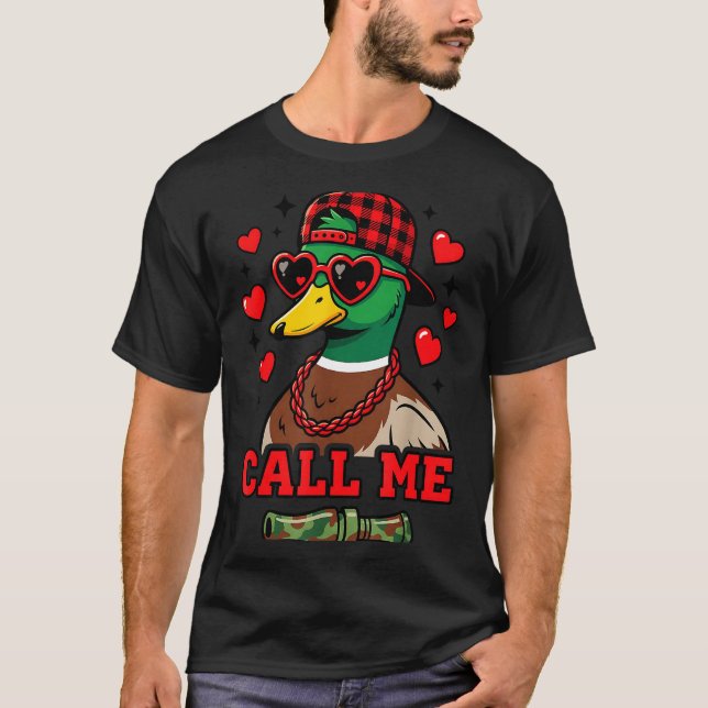 Funny Valentines Day Call Me Duck Hunting Men Wome T Shirt (Framsida)