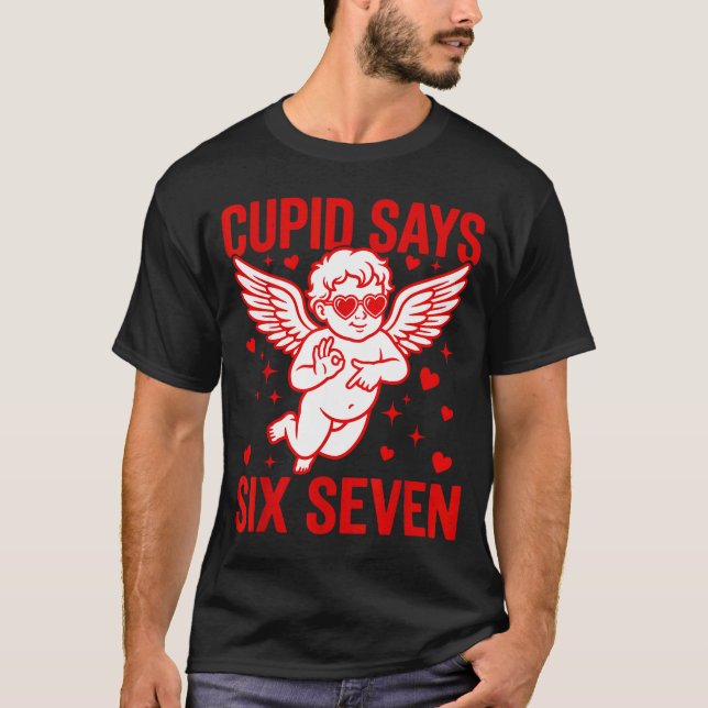 Funny Valentine's Day Cud Says Six Seven Meme Girl T Shirt (Framsida)