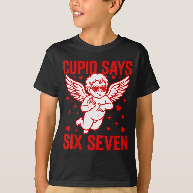 Funny Valentine's Day Cud Says Six Seven Meme Girl T Shirt (Framsida)