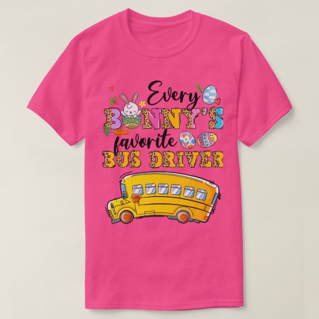 Funny Varje Bunnyx27s Favorite Buss Driver Lycklig T Shirt (Design framsida)
