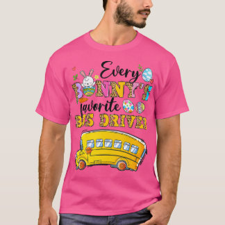 Funny Varje Bunnyx27s Favorite Buss Driver Lycklig T Shirt