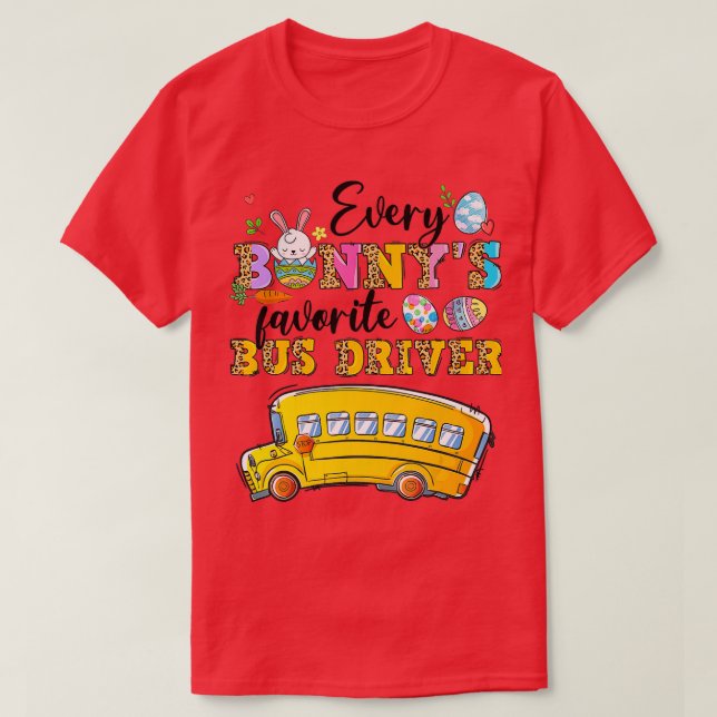 Funny Varje Bunnyx27s Favorite Buss Driver Lycklig T Shirt (Design framsida)