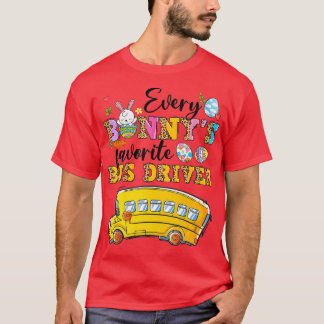 Funny Varje Bunnyx27s Favorite Buss Driver Lycklig T Shirt