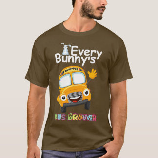 Funny Varje Bunnyx27s Favorite Buss Driver Lycklig T Shirt