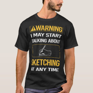 Funny Varning Sketching T Shirt