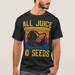 Funny vasectomi All Juice No Seed T Shirt
