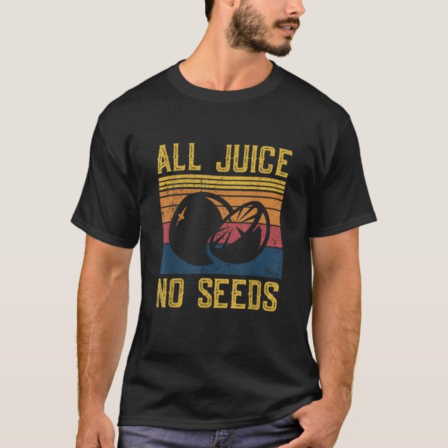 Funny vasectomi All Juice No Seed T Shirt (Framsida)