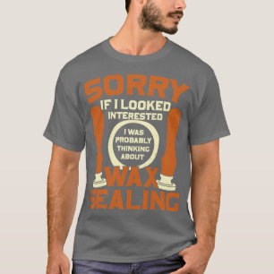 Funny Vax Sealing Älskare Gift T Shirt