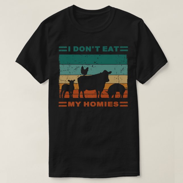 Funny Vegan, jag äter inte mina Homies Vegetarian  T Shirt (Design framsida)