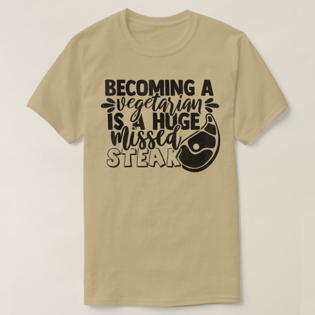 Funny Vegetarian Pun Missed Steak BBQ Gift Barbecu T Shirt (Design framsida)