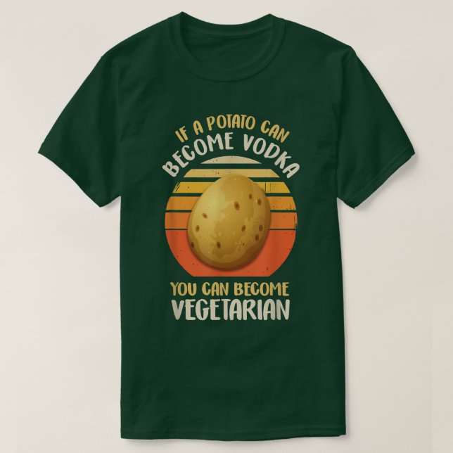 Funny Vegetarian & Veggie Potato Makes Vodka Drink T Shirt (Design framsida)