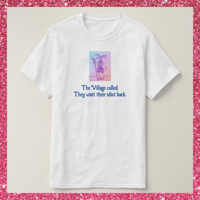Funny Village Idiot T Shirt (Skapare uppladdad)